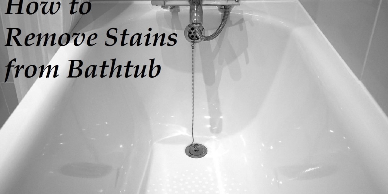 How To Remove Stains From Bathtub Homeaholic Net