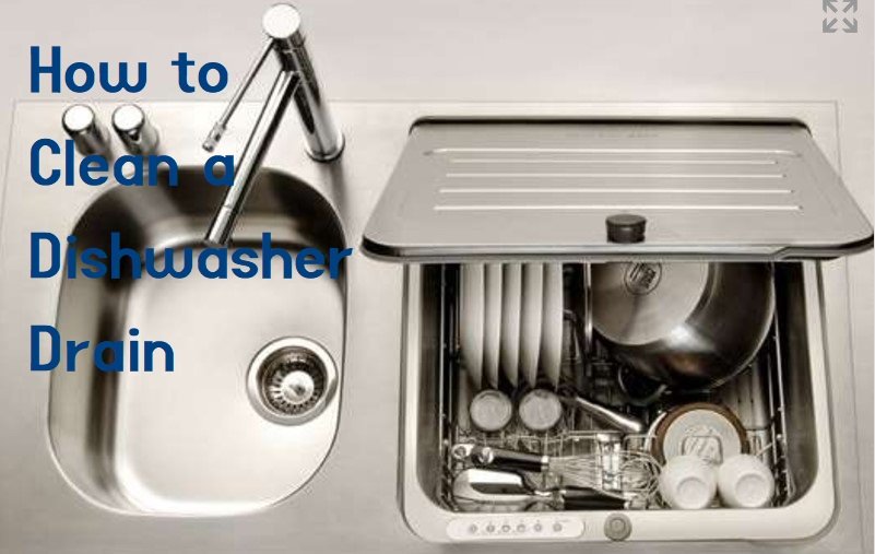 How to Clean a Dishwasher Drain